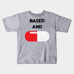 Based and red pilled red pill capsule with quote Kids T-Shirt